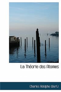 La Théorie Des Atomes