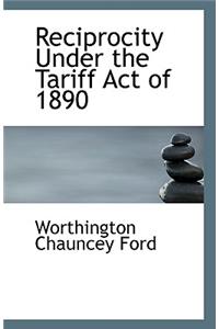 Reciprocity Under the Tariff Act of 1890