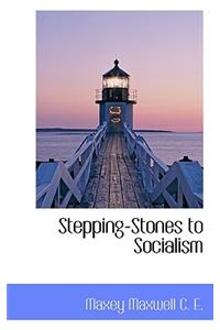 Stepping-Stones to Socialism