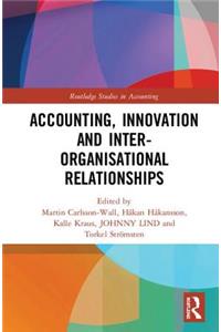 Accounting, Innovation and Inter-Organisational Relationships