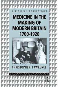 Medicine in the Making of Modern Britain