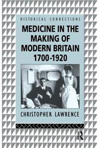 Medicine in the Making of Modern Britain, 1700-1920