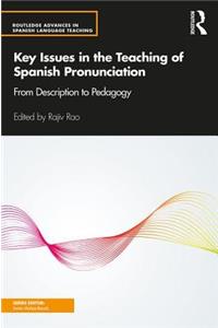 Key Issues in the Teaching of Spanish Pronunciation