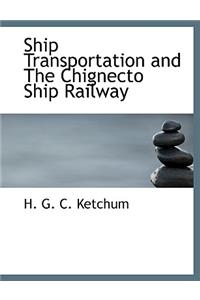 Ship Transportation and the Chignecto Ship Railway