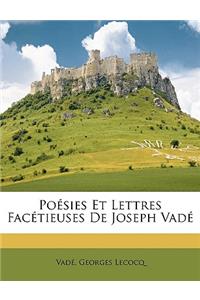 Poésies Et Lettres Facétieuses De Joseph Vadé