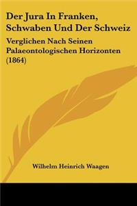 Der Jura In Franken, Schwaben Und Der Schweiz