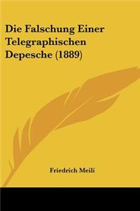 Die Falschung Einer Telegraphischen Depesche (1889)