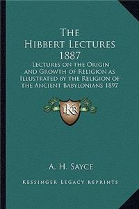The Hibbert Lectures 1887
