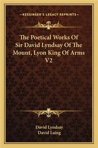 Poetical Works of Sir David Lyndsay of the Mount, Lyon King of Arms V2