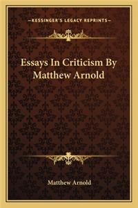 Essays in Criticism by Matthew Arnold