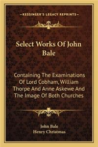 Select Works of John Bale