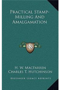 Practical Stamp-Milling and Amalgamation