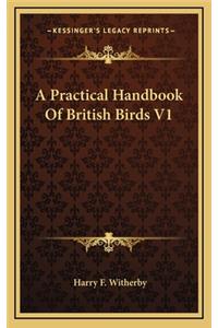 A Practical Handbook of British Birds V1