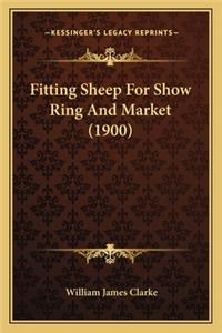 Fitting Sheep for Show Ring and Market (1900)