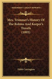 Mrs. Trimmer's History Of The Robins And Keeper's Travels (1895)