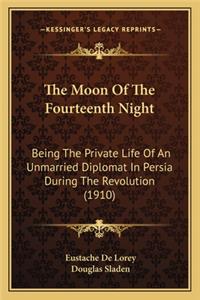 Moon of the Fourteenth Night the Moon of the Fourteenth Night