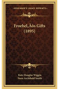 Froebel's Gifts (1895)