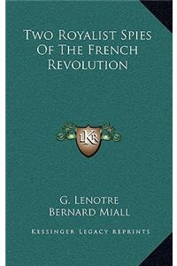 Two Royalist Spies of the French Revolution