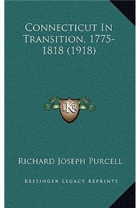 Connecticut in Transition, 1775-1818 (1918)