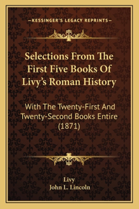 Selections From The First Five Books Of Livy's Roman History