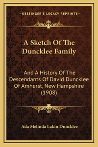 A Sketch Of The Duncklee Family