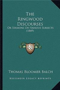The Ringwood Discourses