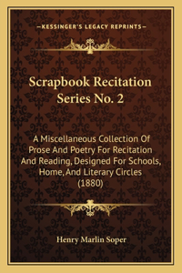 Scrapbook Recitation Series No. 2