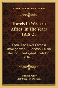 Travels In Western Africa, In The Years 1818-21