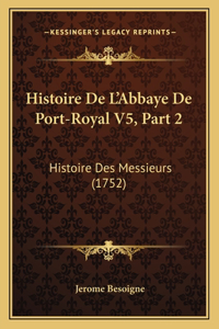 Histoire De L'Abbaye De Port-Royal V5, Part 2