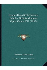 Joannis Duns Scoti Doctoris Subtilis, Ordinis Minorum Opera Omnia V11 (1893)
