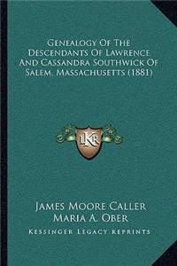 Genealogy Of The Descendants Of Lawrence And Cassandra Southwick Of Salem, Massachusetts (1881)