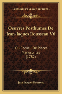 Oeuvres Posthumes De Jean-Jaques Rousseau V6