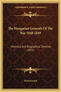 Hungarian Generals Of The War 1848-1849