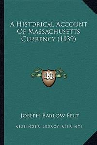 Historical Account Of Massachusetts Currency (1839)