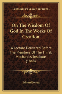 On The Wisdom Of God In The Works Of Creation