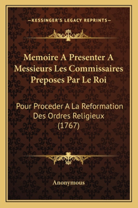 Memoire A Presenter A Messieurs Les Commissaires Preposes Par Le Roi