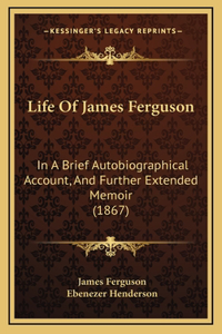 Life Of James Ferguson