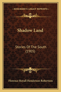 Shadow Land