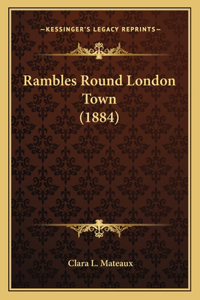 Rambles Round London Town (1884)