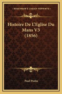 Histoire De L'Eglise Du Mans V3 (1856)