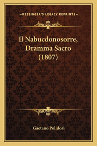 Il Nabucdonosorre, Dramma Sacro (1807)