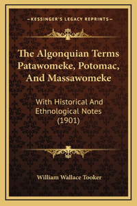 The Algonquian Terms Patawomeke, Potomac, And Massawomeke