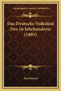 Das Deutsche Volkslied Des 16 Jahrhunderts (1885)