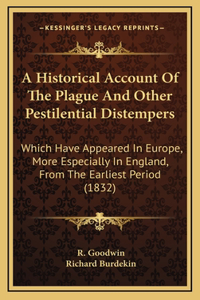 A Historical Account Of The Plague And Other Pestilential Distempers