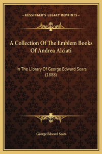 A Collection Of The Emblem Books Of Andrea Alciati