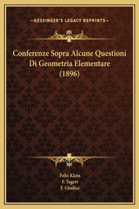 Conferenze Sopra Alcune Questioni Di Geometria Elementare (1896)