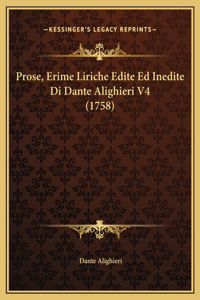 Prose, Erime Liriche Edite Ed Inedite Di Dante Alighieri V4 (1758)