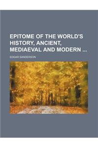Epitome of the World's History, Ancient, Mediaeval and Modern