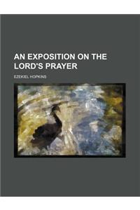 An Exposition on the Lord's Prayer