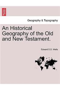 An Historical Geography of the Old and New Testament.